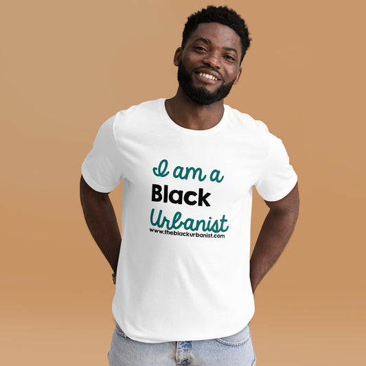 I Am A Black Urbanist  Unisex t-shirt